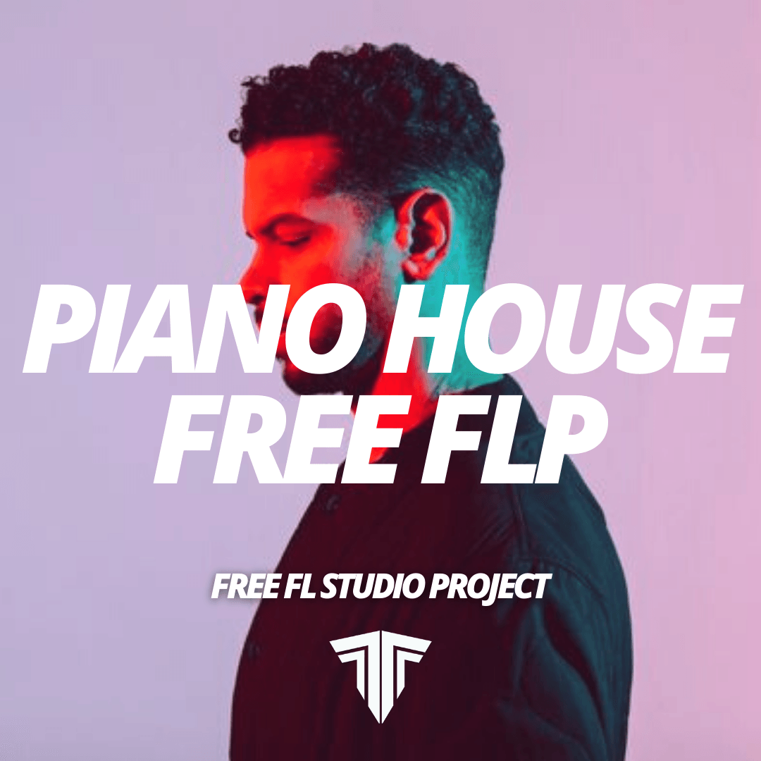 Piano House FLP - Tracks To The Max
