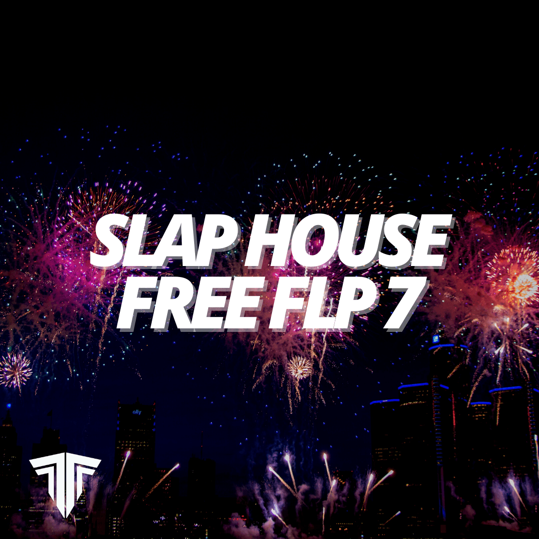 Slap House FLP 7 - Tracks To The Max