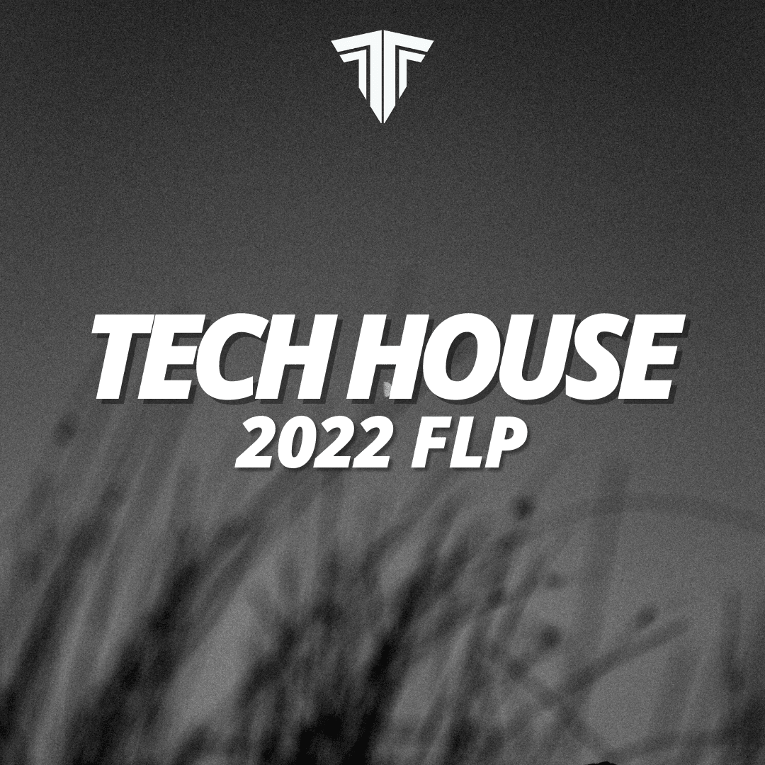 Tech House 2022 FLP - Tracks To The Max