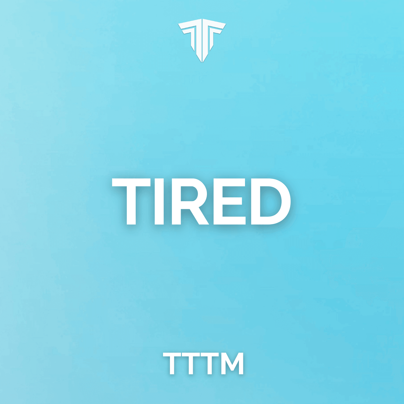 Tired - Tracks To The Max