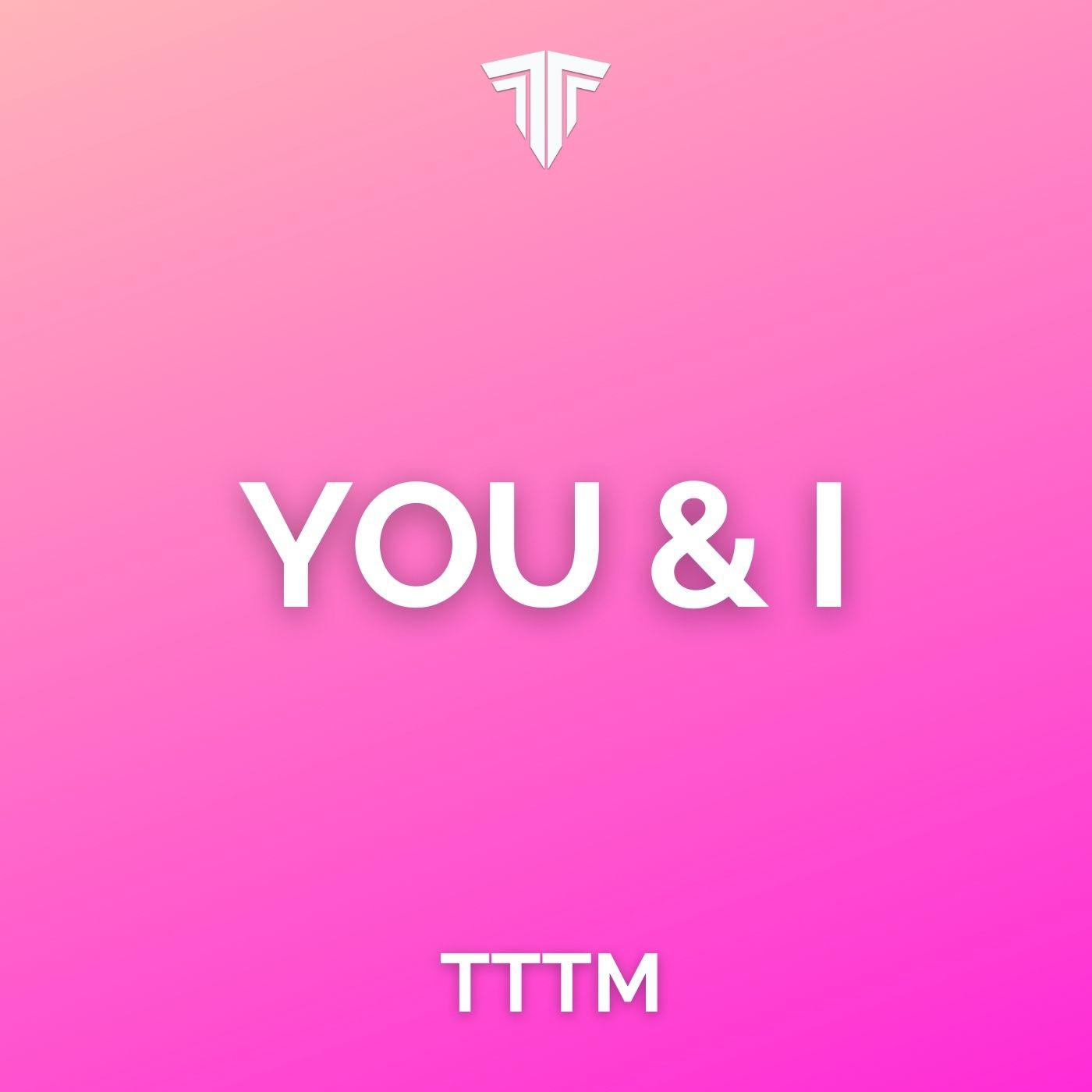 You & I - Tracks To The Max